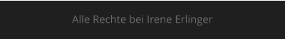 Alle Rechte bei Irene Erlinger